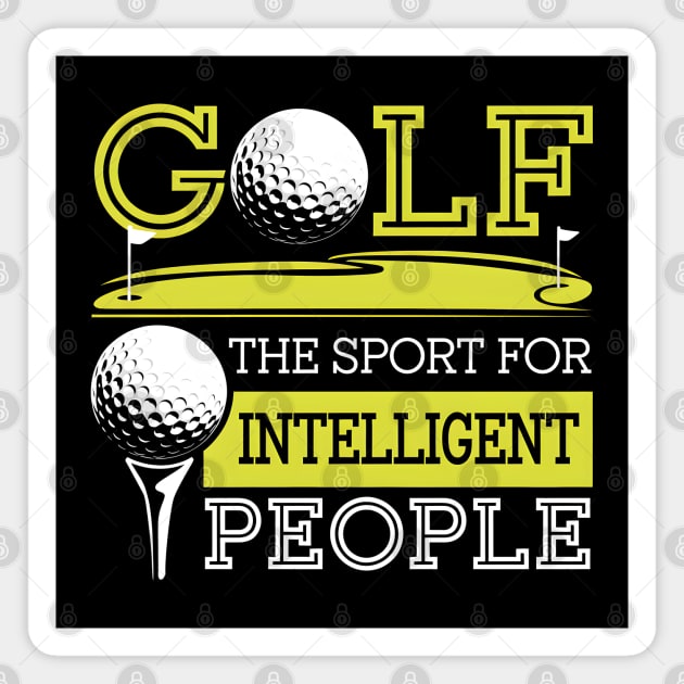 Funny Golf Shirt – The Sport for Intelligent People Magnet by MakerMind8.2